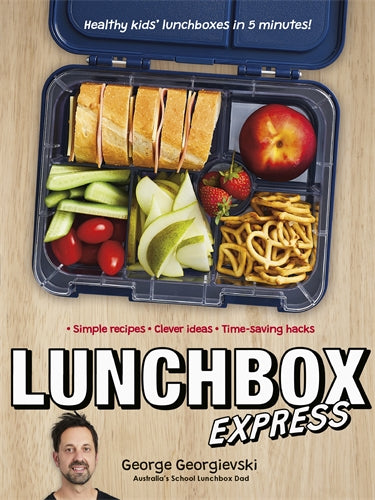 Lunchbox Express -  Recipe Book and Ideas by George Geogievski